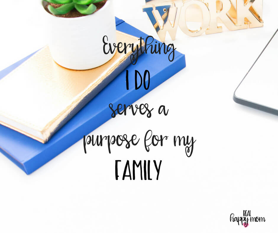 Sensational Quotes for Busy Moms You Need to See - Everything I do serves a purpose for my family.