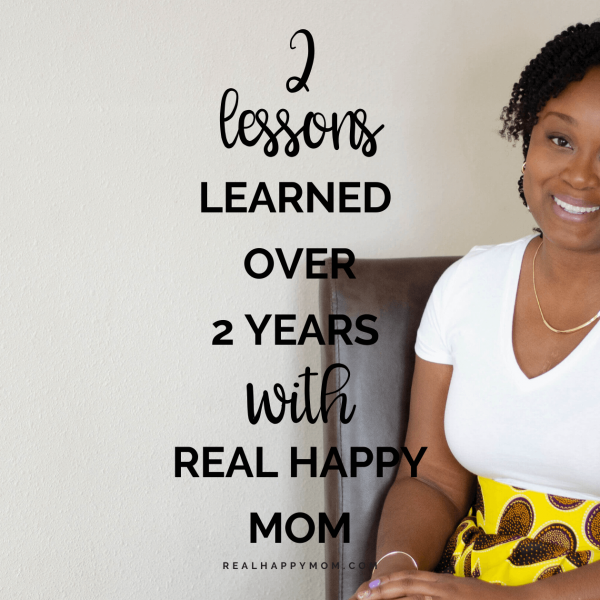 2 Lessons Learned Over 2 Years with Real Happy Mom