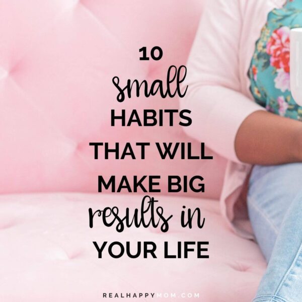 10 Small Habits That Will Improve Your Life